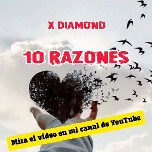 X DIAMOND - 10 RAZONES