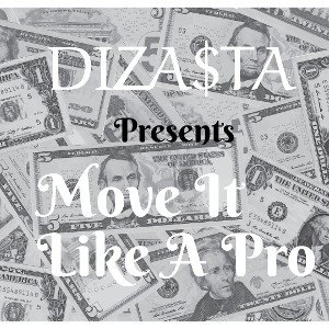 Diza$ta~Move It Like A Pro