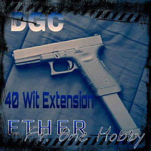 40 Wit Extension FT. One Hobby 