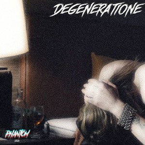 PHANTOMY - DEGENERATIONE