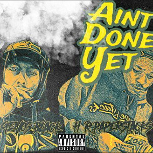 AINT DONE YET 