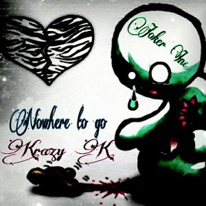 Krazy K - Nowhere to go
