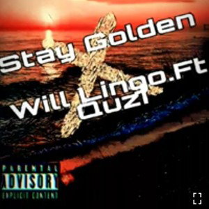 Will Lingo.ft Quzi - Stay Golden
