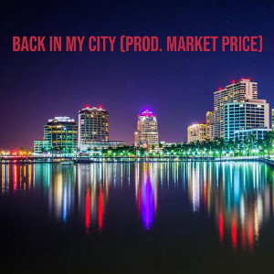 Back in My City (Prod. Market Price)