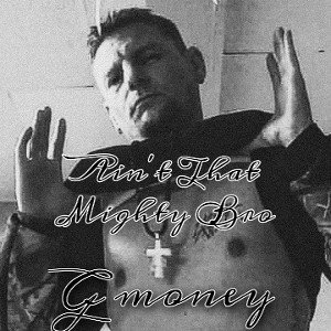 ZStack - Aint that mighty Bro ft G money