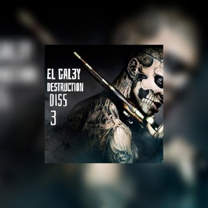 El gal3y _ destruction 3 (Diss/100bars)