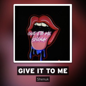 Give It To Me