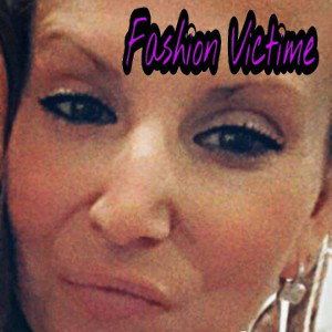 Fa$hion VICTIME