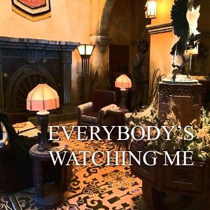 Everybody's watching