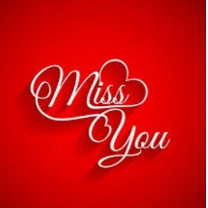 Miss you