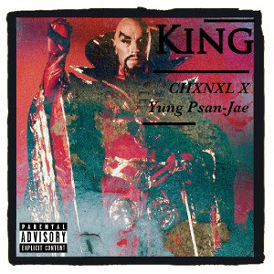 King- CHXNXL X Yung Psan-Jae