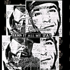 send it all my way FT- L3G1T1M4T3