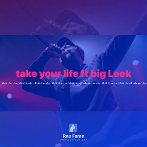 take your life ft big Leek 