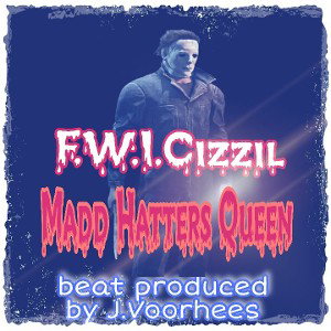 MadhattersQueen ft. Cizzil🔪💀 (prod. by j. voorhees)