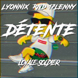DÉTENTE ft LYONNIX , RND