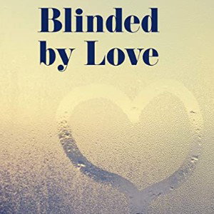 Blinded By Love (Ft Braydog)