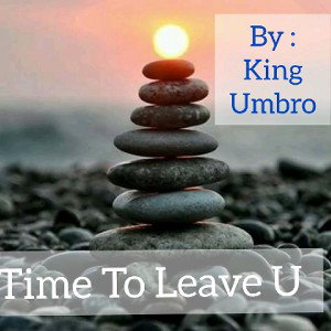 Time To Leave U