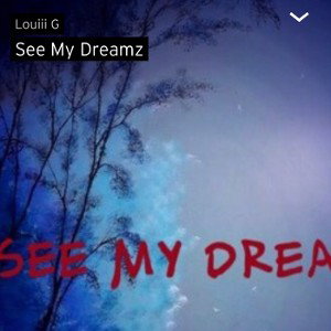 louiii g - see my dreamz