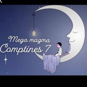 MEGA MAGMA - comptines 7 ( prod milanezie )