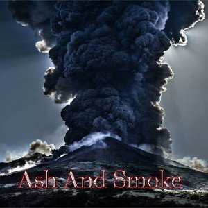 Ash And Smoke