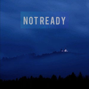 Not Ready - Kali D