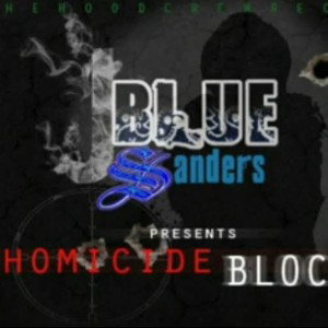 Homicide Bloc by JBlue Sanders, Joe Bacon, Cash Jaxx