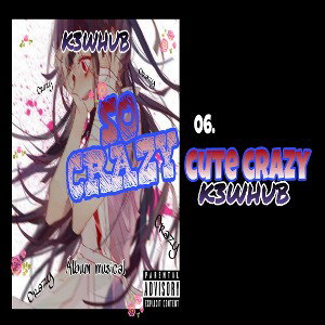 K3WHUB- Cute crazy 06. Álbum SO CRAZY