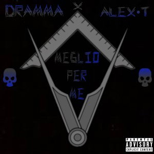 DRAMMA x ALEX•T - MEGLIO PER ME
