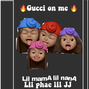 (Gucci on me)ft.lil nana,lil Phae, lil JJ 