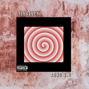 LilBreezy - ADHD 2.0