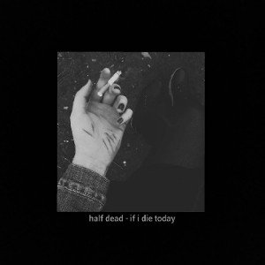 half dead - *yadot eid i fi