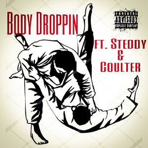 B0dy Dr0ppin' ft. Steddy & Coulter 