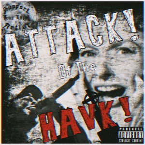 Attack! Of The Havk!