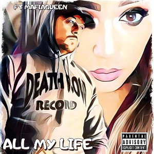 ALL MY LIFE ..FT MAFIAQUEEN  