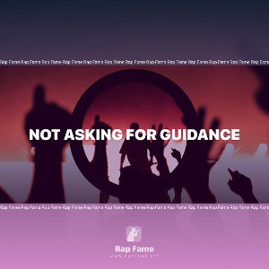 Not Asking For Guidance 