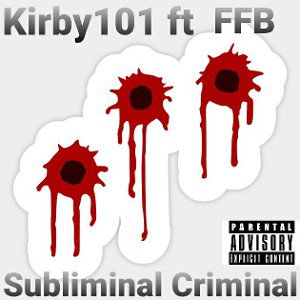 Kirby101-Subliminal Criminal ft FFB 