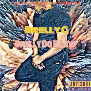 Brelly G - Brelly Da Bomb *Da Bomb! Contest*(Artwork Recorded Mixed & Mastered By Brelly G)
