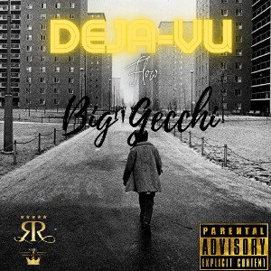 Big Gecchi- Deja-Vu flow