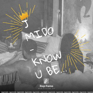 J Mido - Know u better