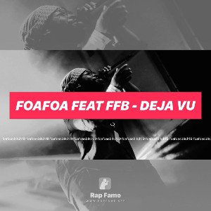 Foafoa feat foafoasbitch19 - Deja Vu