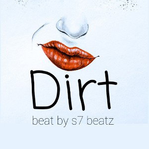 DIRT(beatby s7 beatz)