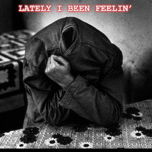 L4t3Ly I b33n F337Nnn’