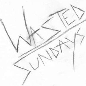 Wasted Sundays 
