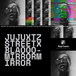 JuJuXTzStreetXBlaqqq-MirrorMirror