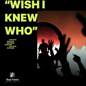 “Wish I Knew Who”