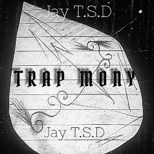 Jay T.S.D  TRAP MONY 