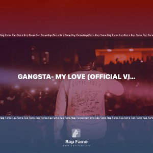 Gangsta- My Love (Official Video) 2