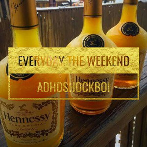 Everyday The weekend