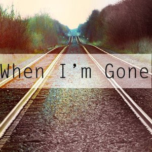 Tayler Made - When Im Gone