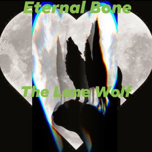 WOLF STYLE BY ETERNAL BONE THE LONE WOLF